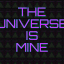 This universe is mine