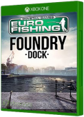 Dovetail Games Euro Fishing - Foundry Dock Xbox One Cover Art